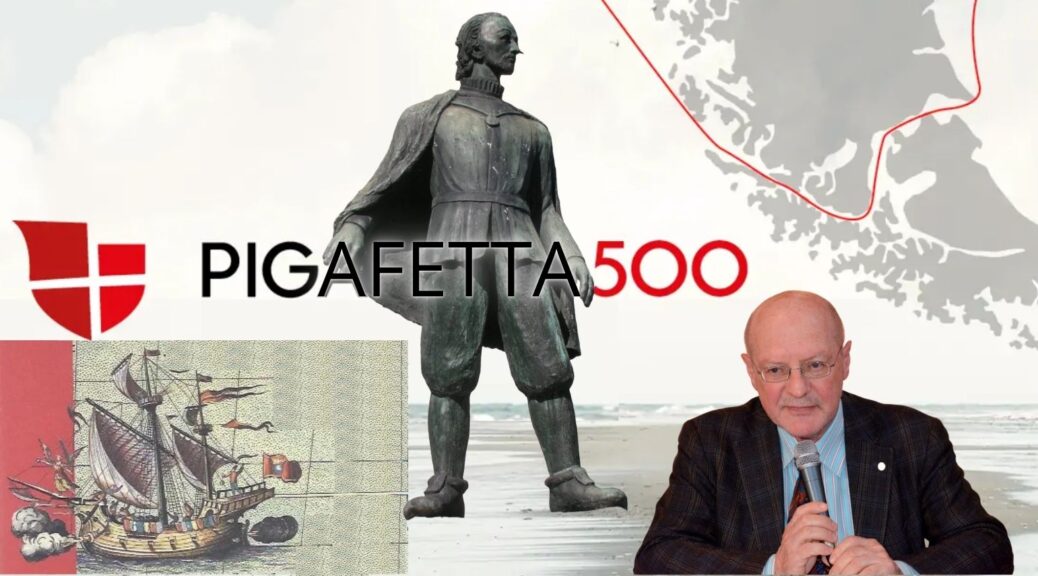 Pigafetta 500 anni della Relazione del viaggio intorno al mondo di Antonio Pigafetta Giovanni Luigi Fontana